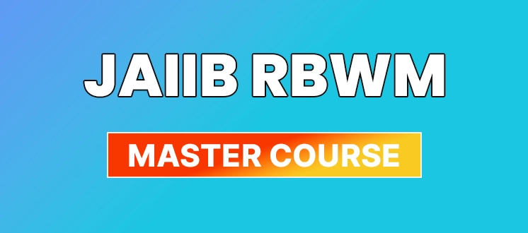 JAIIB RBWM Master Course